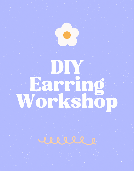 MARCH 23rd - DIY Earring Workshop - READ DESCRIPTION BEFORE BOOKING