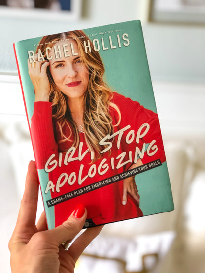 Girl, Stop Apologizing by Rachel Hollis | Self Care and Mental Health Resources